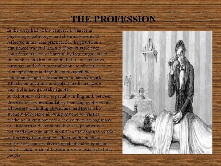 THE PROFESSION In the early half of the century, advances in physiology, pathology, and