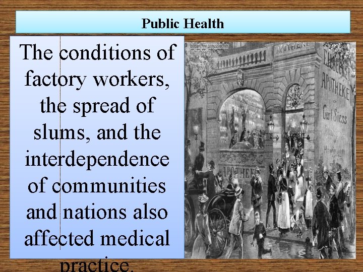 Public Health The conditions of factory workers, the spread of slums, and the interdependence