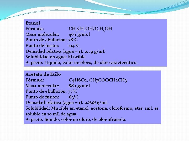 Etanol Fórmula: CH 3 CH 2 OH/C 2 H 5 OH Masa molecular: 46. Etanol Fórmula: CH 3 CH 2 OH/C 2 H 5 OH Masa molecular: 46.