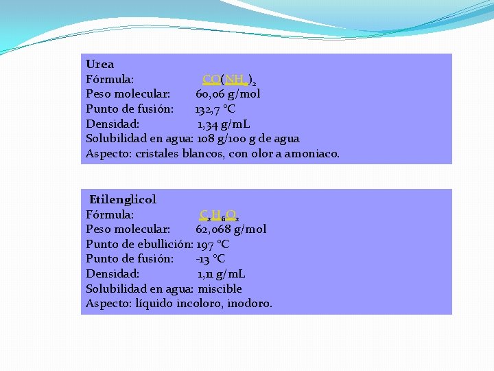 Urea Fórmula: CO(NH 2)2 Peso molecular: 60, 06 g/mol Punto de fusión: 132, 7 Urea Fórmula: CO(NH 2)2 Peso molecular: 60, 06 g/mol Punto de fusión: 132, 7