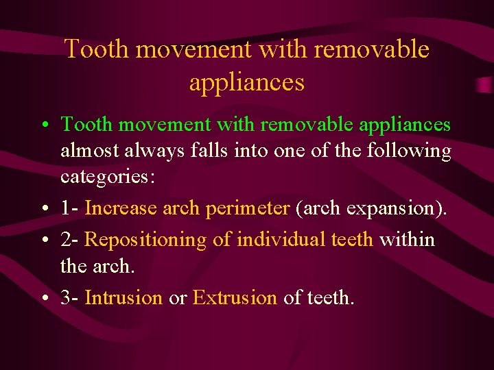 Tooth movement with removable appliances • Tooth movement with removable appliances almost always falls