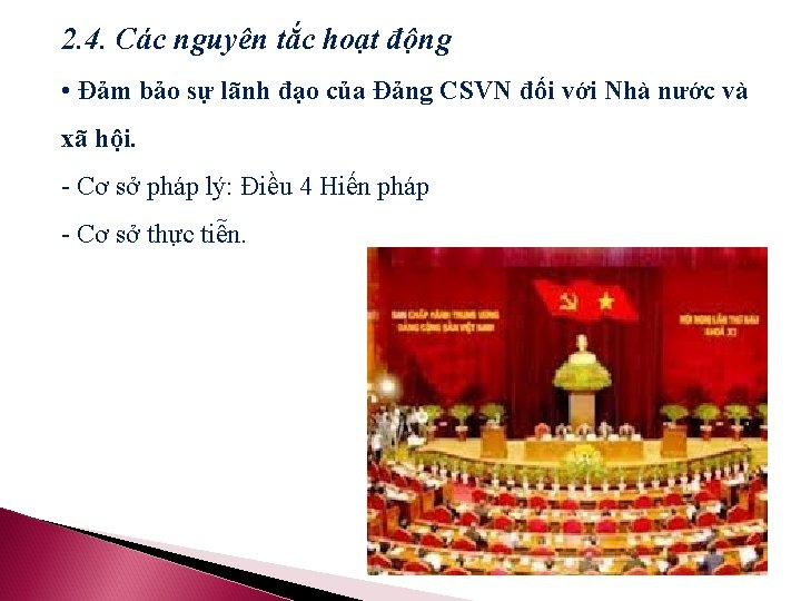 2. 4. Các nguyên tắc hoạt động • Đảm bảo sự lãnh đạo của