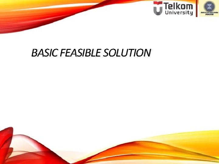 BASIC FEASIBLE SOLUTION 