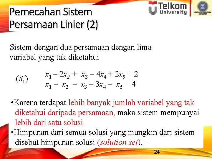 Pemecahan Sistem Persamaan Linier (2) Sistem dengan dua persamaan dengan lima variabel yang tak