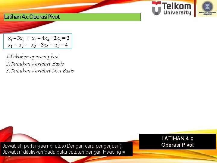 Latihan 4. c Operasi Pivot x 1 – 3 x 2 + x 3