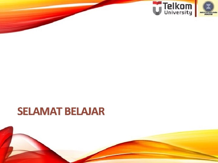 SELAMAT BELAJAR 