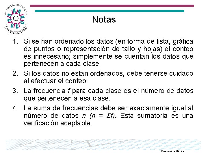 Notas 1. Si se han ordenado los datos (en forma de lista, gráfica de