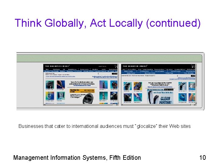 Think Globally, Act Locally (continued) Businesses that cater to international audiences must “glocalize” their Think Globally, Act Locally (continued) Businesses that cater to international audiences must “glocalize” their