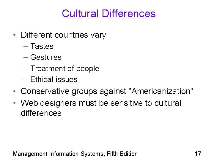 Cultural Differences • Different countries vary – Tastes – Gestures – Treatment of people