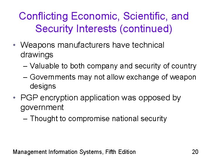 Conflicting Economic, Scientific, and Security Interests (continued) • Weapons manufacturers have technical drawings –