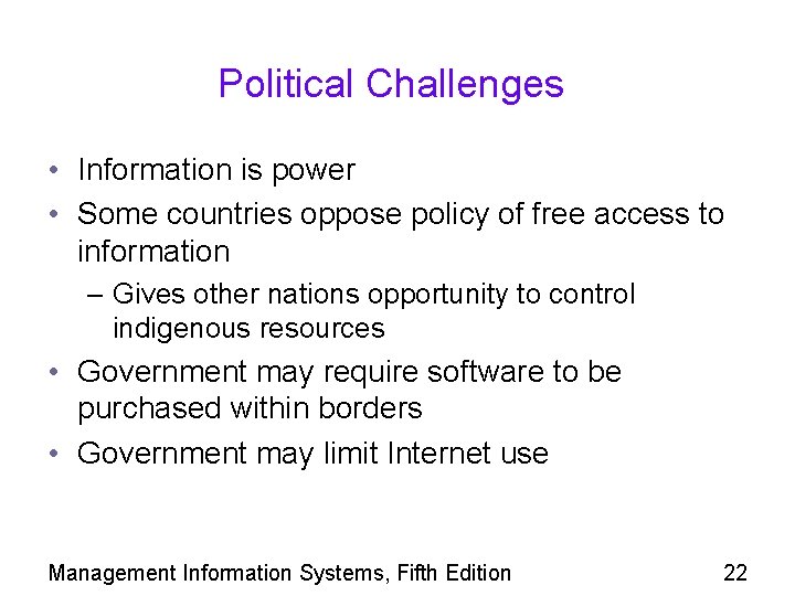 Political Challenges • Information is power • Some countries oppose policy of free access