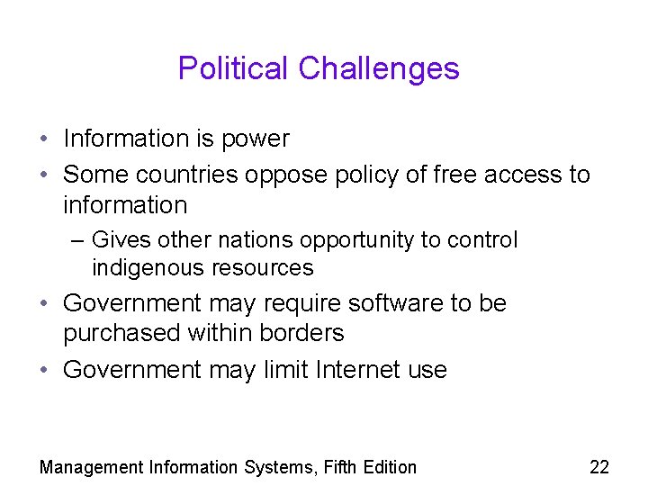 Political Challenges • Information is power • Some countries oppose policy of free access Political Challenges • Information is power • Some countries oppose policy of free access