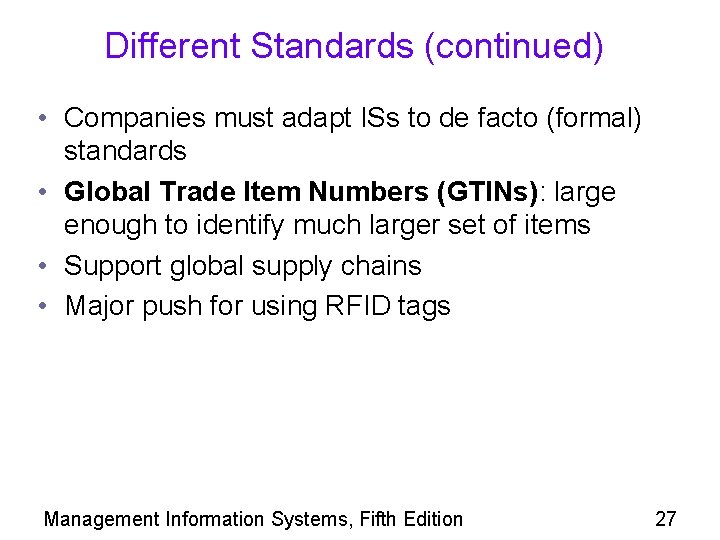 Different Standards (continued) • Companies must adapt ISs to de facto (formal) standards •