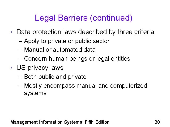 Legal Barriers (continued) • Data protection laws described by three criteria – Apply to