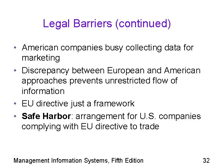 Legal Barriers (continued) • American companies busy collecting data for marketing • Discrepancy between
