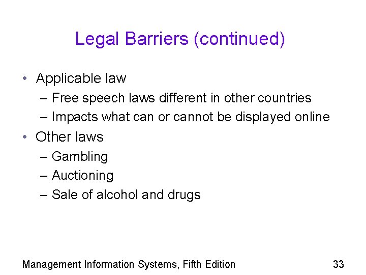 Legal Barriers (continued) • Applicable law – Free speech laws different in other countries Legal Barriers (continued) • Applicable law – Free speech laws different in other countries