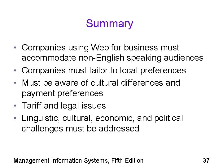 Summary • Companies using Web for business must accommodate non-English speaking audiences • Companies