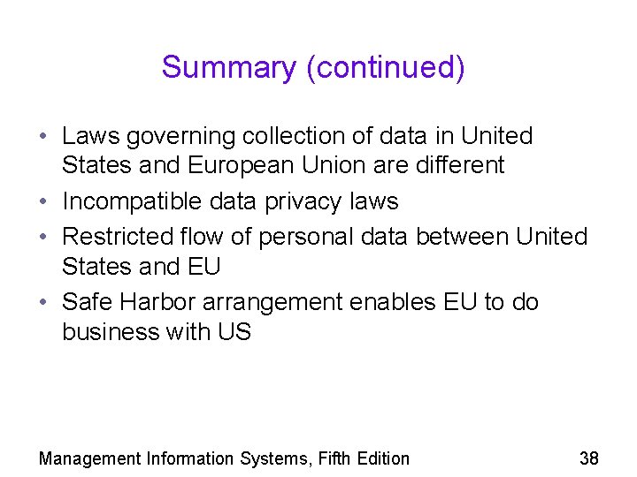 Summary (continued) • Laws governing collection of data in United States and European Union