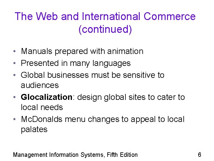 The Web and International Commerce (continued) • Manuals prepared with animation • Presented in