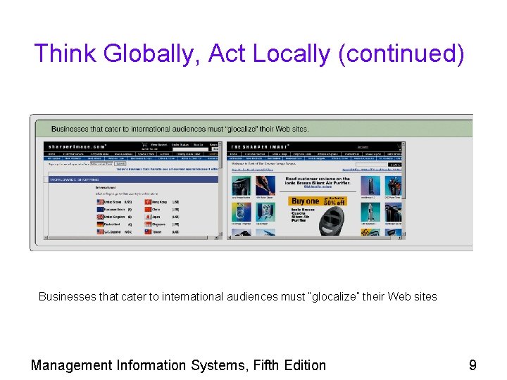 Think Globally, Act Locally (continued) Businesses that cater to international audiences must “glocalize” their