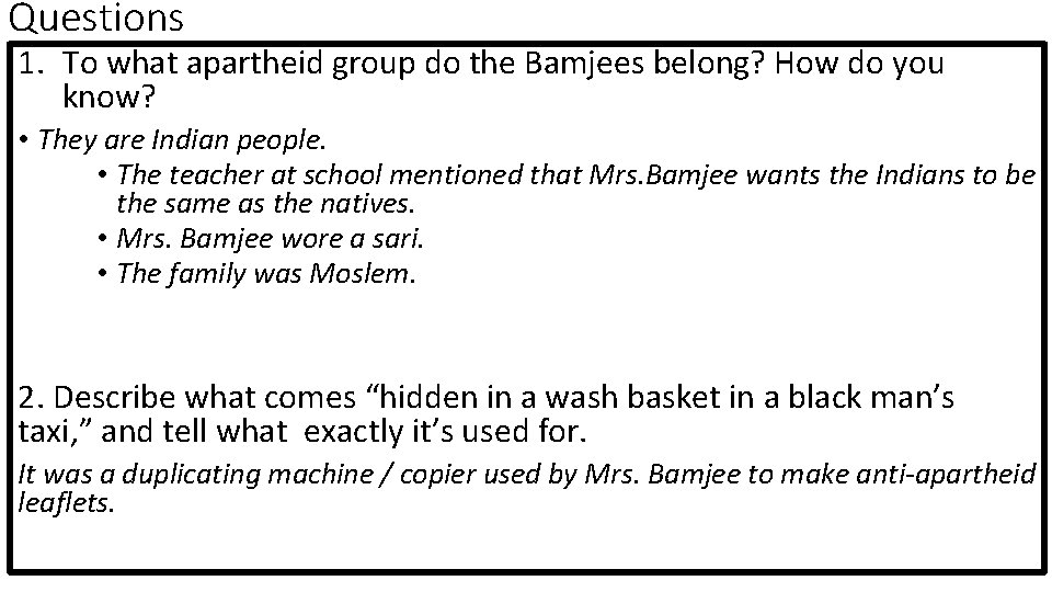 Questions 1. To what apartheid group do the Bamjees belong? How do you know?