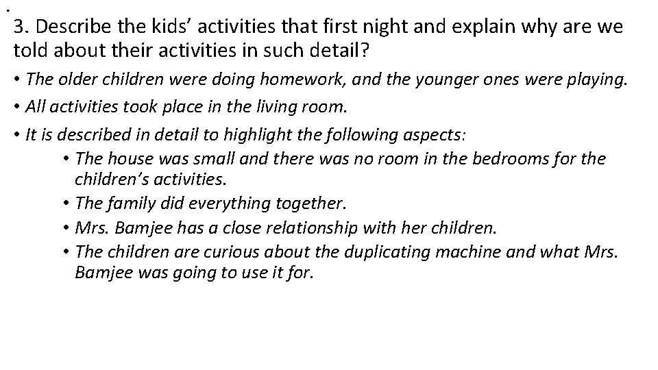 . 3. Describe the kids’ activities that first night and explain why are we