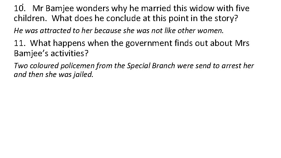 . 10. Mr Bamjee wonders why he married this widow with five children. What