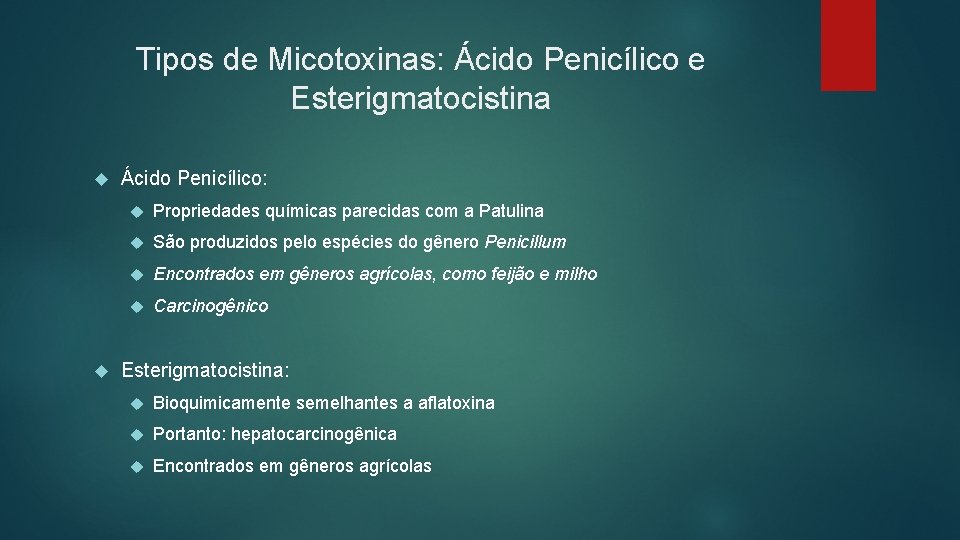 Tipos de Micotoxinas: Ácido Penicílico e Esterigmatocistina Ácido Penicílico: Propriedades químicas parecidas com a