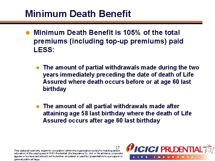 Minimum Death Benefit l Minimum Death Benefit is 105% of the total premiums (including