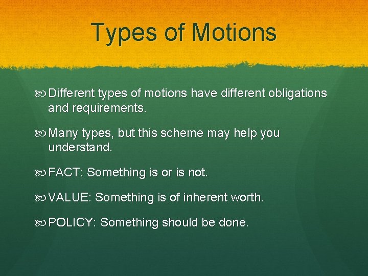 Types of Motions Different types of motions have different obligations and requirements. Many types,