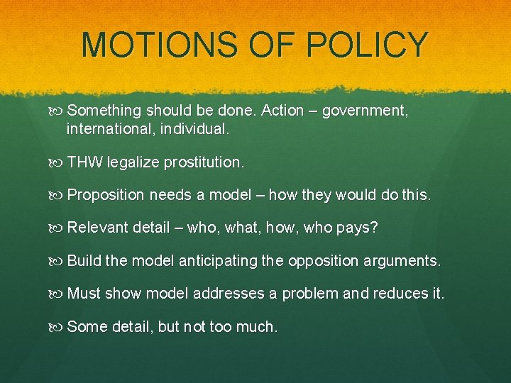 MOTIONS OF POLICY Something should be done. Action – government, international, individual. THW legalize