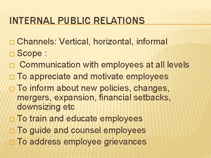 INTERNAL PUBLIC RELATIONS � Channels: � Scope Vertical, horizontal, informal : � Communication with