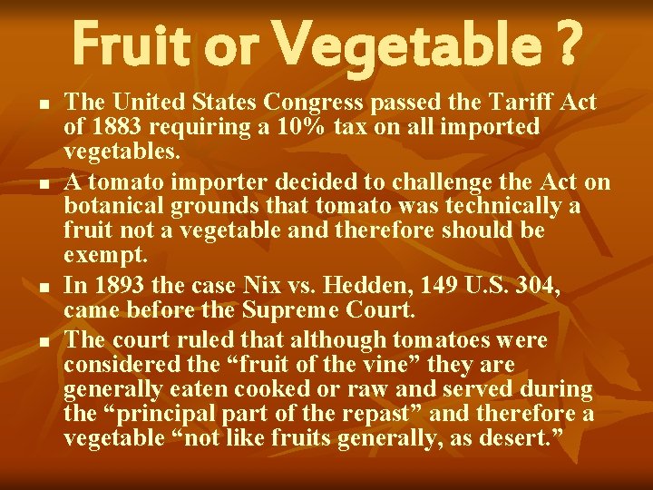 Fruit or Vegetable ? n n The United States Congress passed the Tariff Act