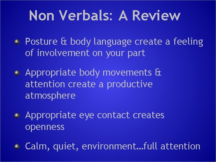 Non Verbals: A Review Posture & body language create a feeling of involvement on