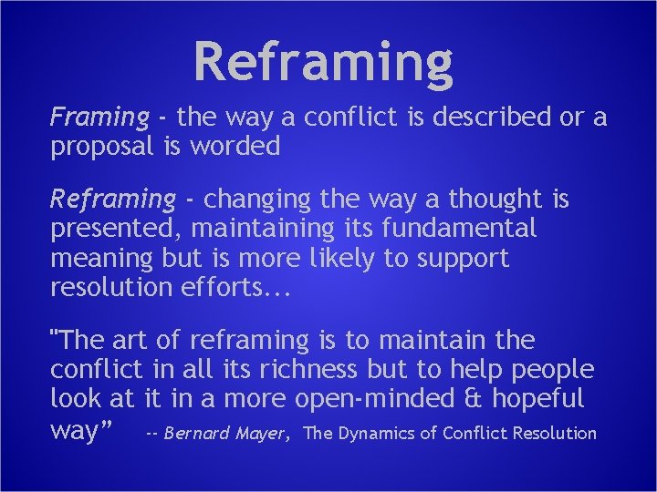 Reframing Framing - the way a conflict is described or a proposal is worded