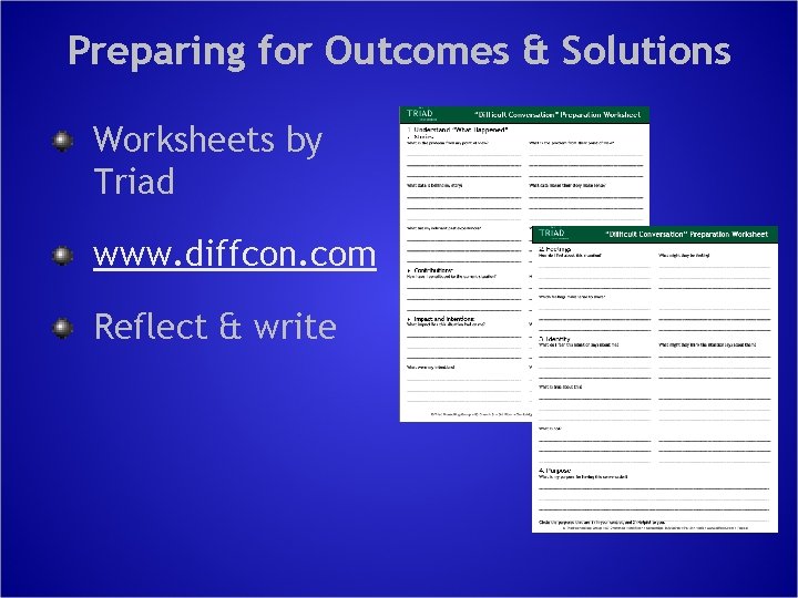 Preparing for Outcomes & Solutions Worksheets by Triad www. diffcon. com Reflect & write