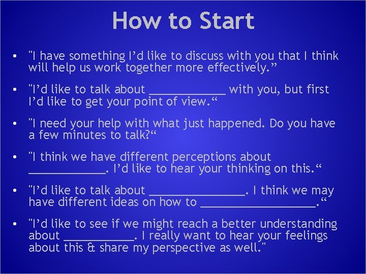 How to Start • "I have something I’d like to discuss with you that