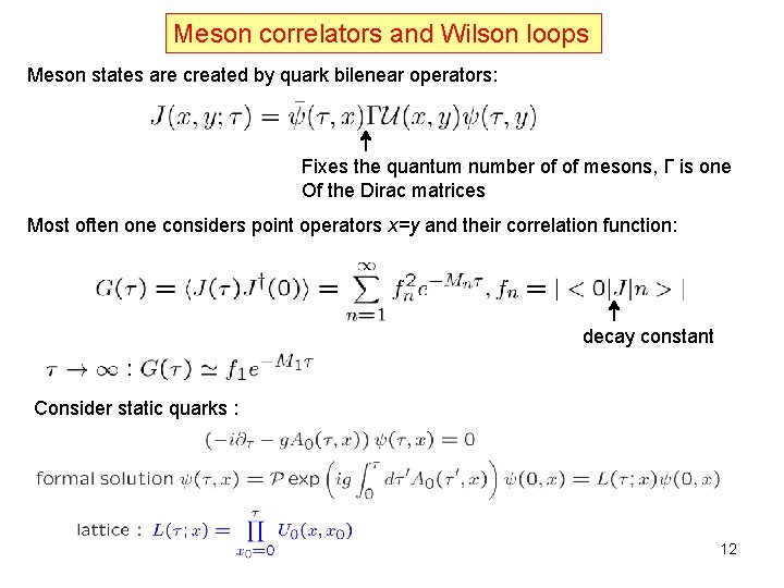 Meson correlators and Wilson loops Meson states are created by quark bilenear operators: Fixes