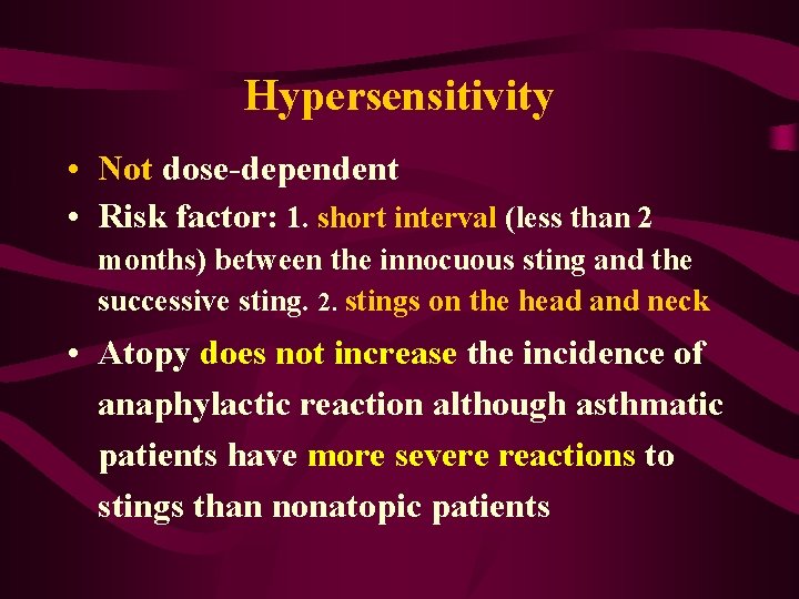 Hypersensitivity • Not dose-dependent • Risk factor: 1. short interval (less than 2 months)