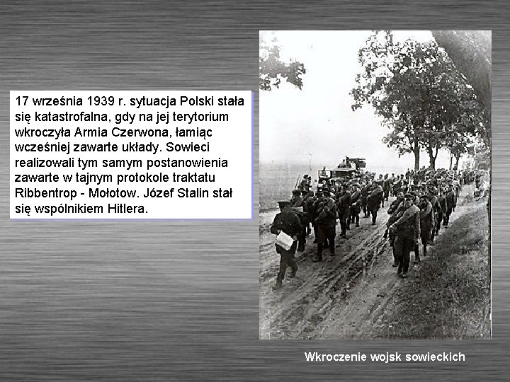 17 września 1939 r. sytuacja Polski stała się katastrofalna, gdy na jej terytorium wkroczyła