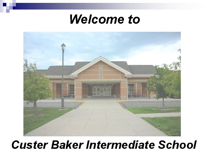 Welcome to Custer Baker Intermediate School 