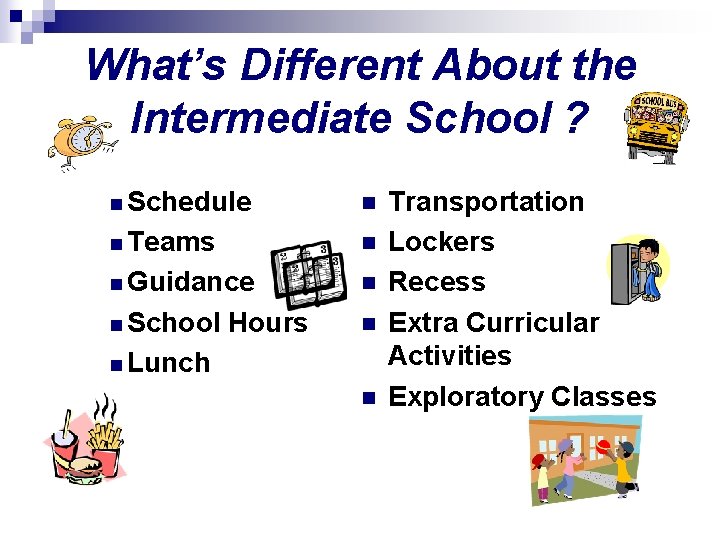 What’s Different About the Intermediate School ? n Schedule n n Teams n n