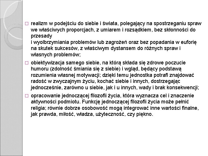 � realizm w podejściu do siebie i świata, polegający na spostrzeganiu spraw we właściwych � realizm w podejściu do siebie i świata, polegający na spostrzeganiu spraw we właściwych