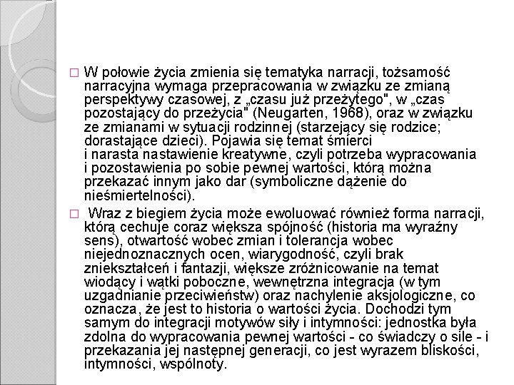 W połowie życia zmienia się tematyka narracji, tożsamość narracyjna wymaga przepracowania w związku ze