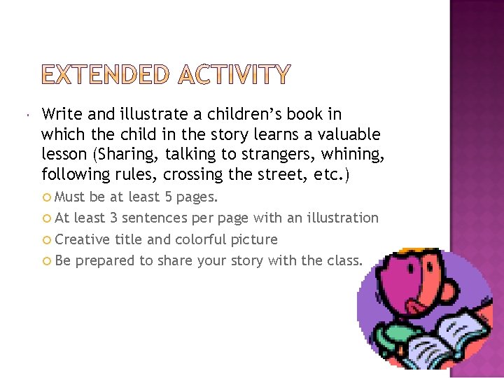  Write and illustrate a children’s book in which the child in the story