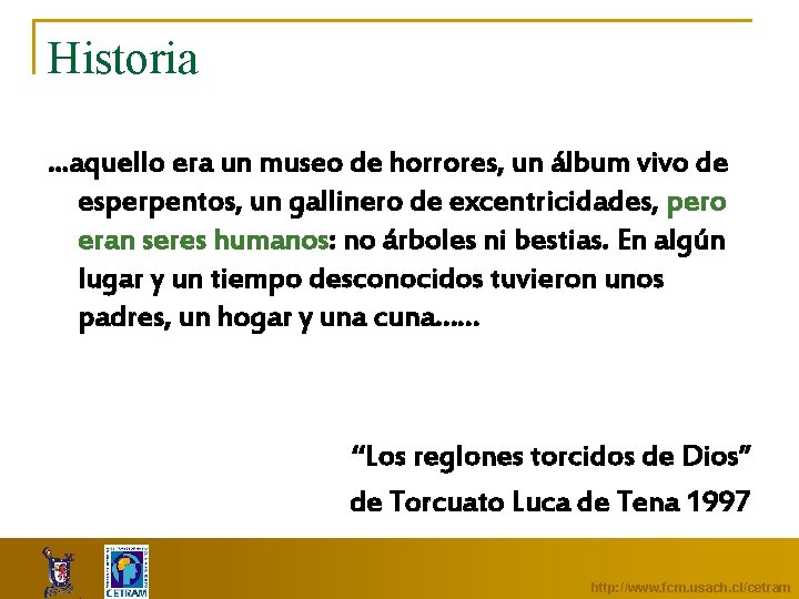 Historia. . . aquello era un museo de horrores, un álbum vivo de esperpentos,