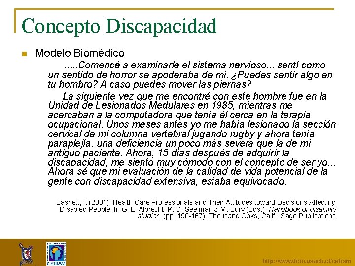 Concepto Discapacidad n Modelo Biomédico …. . Comencé a examinarle el sistema nervioso. .