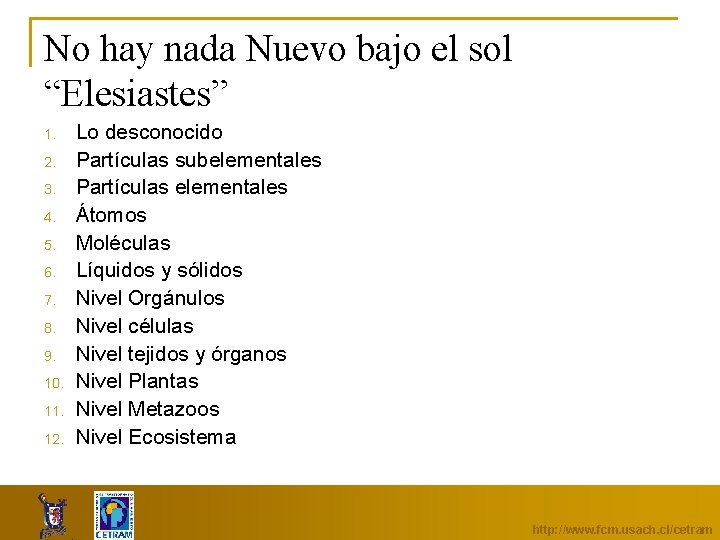 No hay nada Nuevo bajo el sol “Elesiastes” 1. 2. 3. 4. 5. 6.