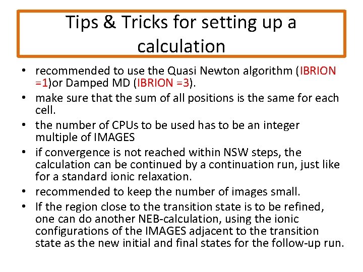 Tips & Tricks for setting up a calculation • recommended to use the Quasi