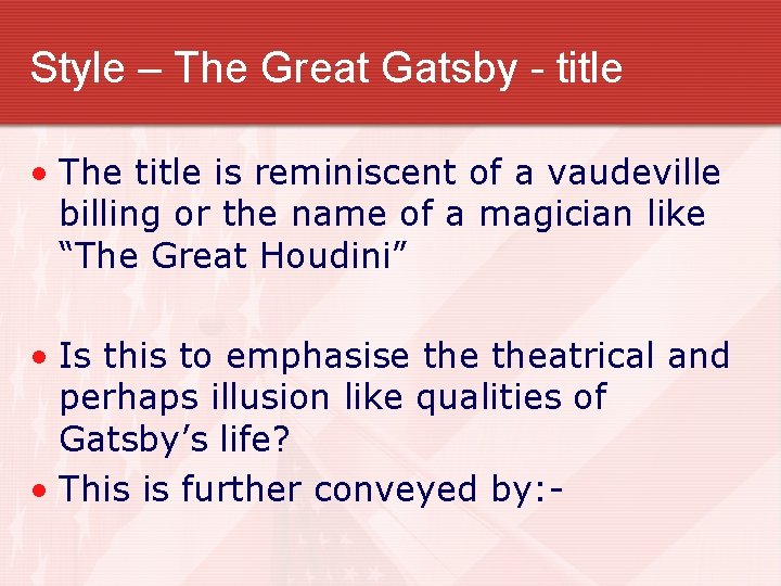 Style – The Great Gatsby - title • The title is reminiscent of a